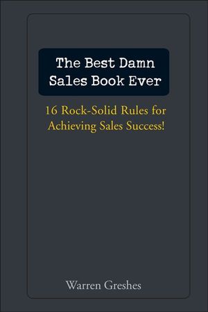 The Best Damn Sales Book Ever