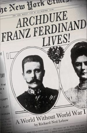 Archduke Franz Ferdinand Lives!