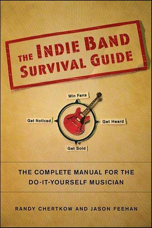 The Indie Band Survival Guide