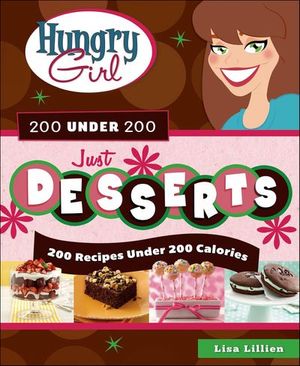 Buy Hungry Girl 200 Under 200 Just Desserts at Amazon