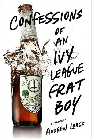 Confessions of an Ivy League Frat Boy