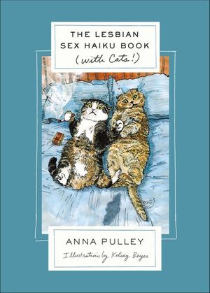 The Lesbian Sex Haiku Book (with Cats!)