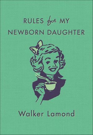 Rules for My Newborn Daughter