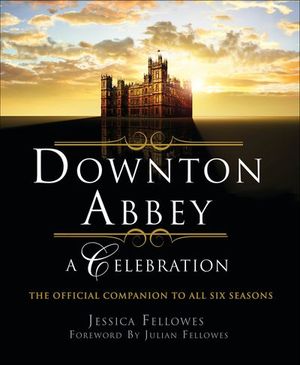 Downton Abbey: A Celebration