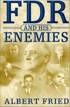 FDR and His Enemies