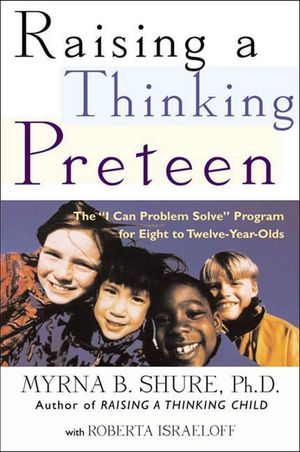Raising a Thinking Preteen
