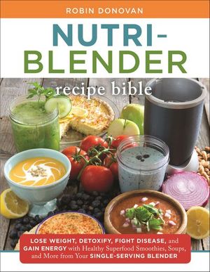 Nutri-Blender Recipe Bible