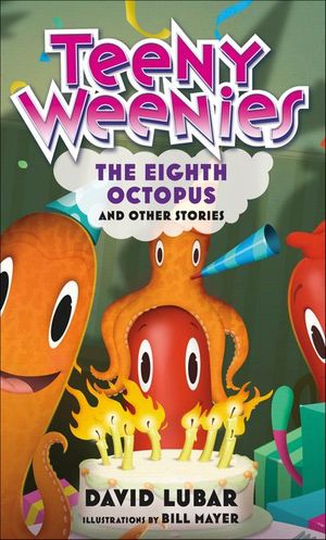 Teeny Weenies: The Eighth Octopus and Other Stories