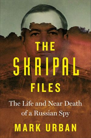 The Skripal Files