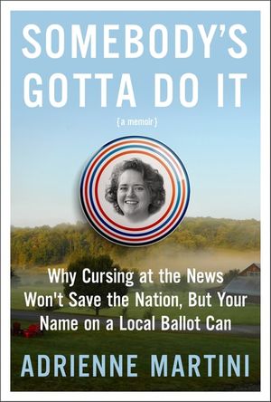 Somebody's Gotta Do It: A Memoir