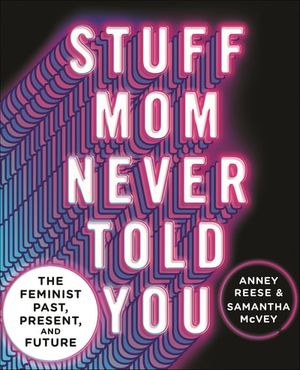 Stuff Mom Never Told You
