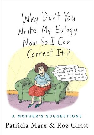 Buy Why Don't You Write My Eulogy Now So I Can Correct It? at Amazon