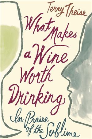 What Makes a Wine Worth Drinking