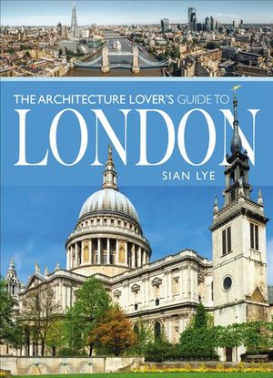 Buy The Architecture Lover’s Guide to London at Amazon