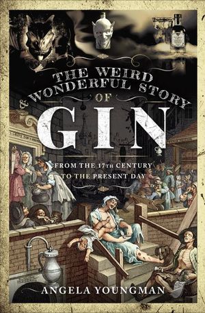 The Weird & Wonderful Story of Gin