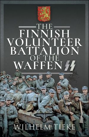 The Finnish Volunteer Battalion of the Waffen SS
