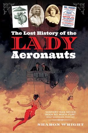 Buy The Lost History of the Lady Aeronauts at Amazon