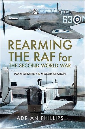 Buy Rearming the RAF for the Second World War at Amazon