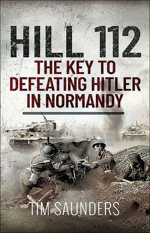 Buy Hill 112: The Key to defeating Hitler in Normandy at Amazon