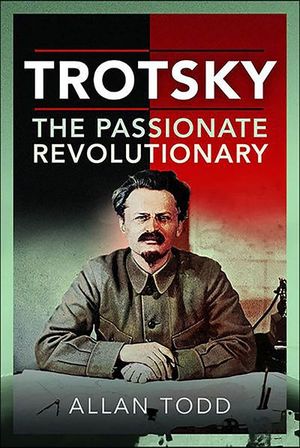 Buy Trotsky, The Passionate Revolutionary at Amazon