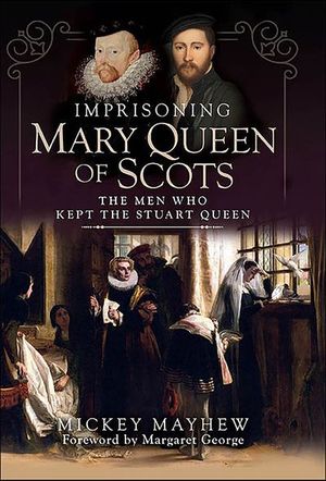 Imprisoning Mary Queen of Scots