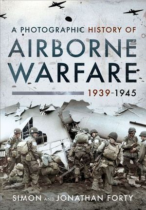 Buy A Photographic History of Airborne Warfare, 1939–1945 at Amazon