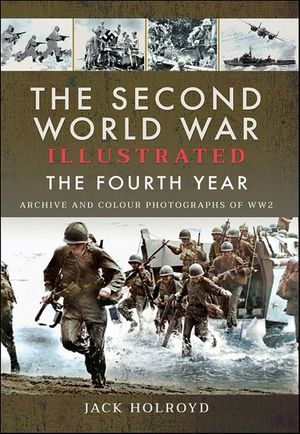 The Second World War Illustrated: The Fourth Year