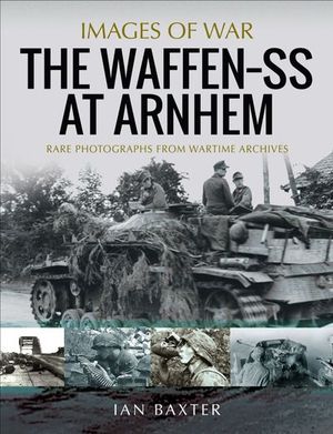 The Waffen-SS at Arnhem