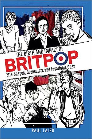 The Birth and Impact of Britpop