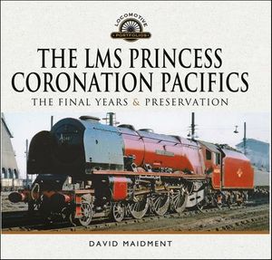 The LMS Princess Coronation Pacifics