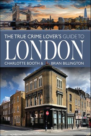 The True Crime Lover's Guide to London