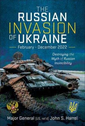 The Russian Invasion of Ukraine, February–December 2022