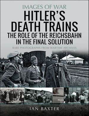 Hitler's Death Trains