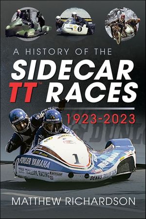 A History of the Sidecar TT Races, 1923-2023