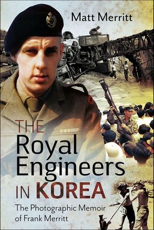 The Royal Engineers in Korea