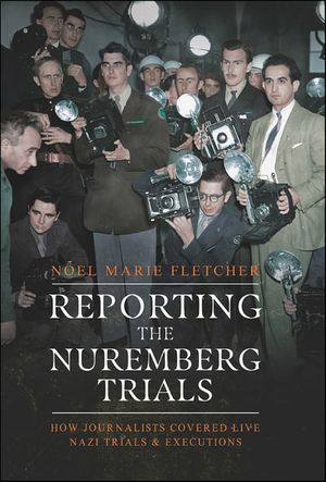 Reporting the Nuremberg Trials