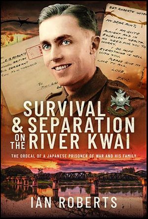 Survival & Separation on the River Kwai