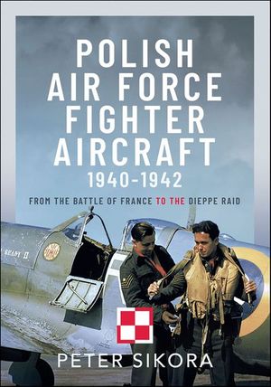 Polish Air Force Fighter Aircraft, 1940–1942
