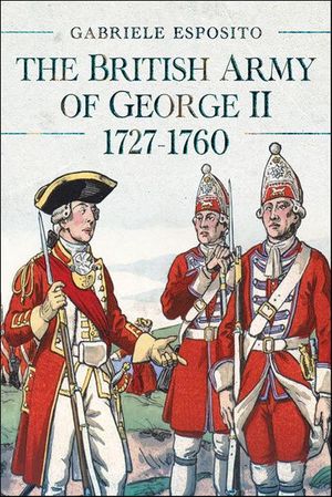 The British Army of George II, 1727–1760