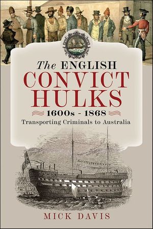 The English Convict Hulks, 1600s–1868
