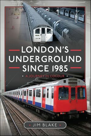 London's Underground Since 1985