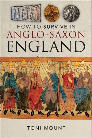 How to Survive in Anglo-Saxon England
