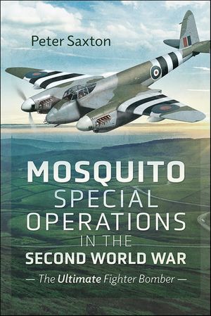 Mosquito Special Operations in the Second World War