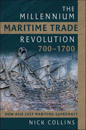 The Millennium Maritime Trade Revolution, 700–1700