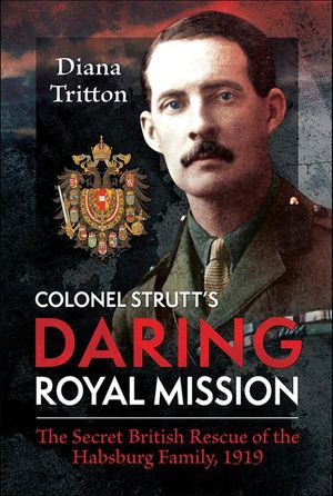 Colonel Strutt's Daring Royal Mission