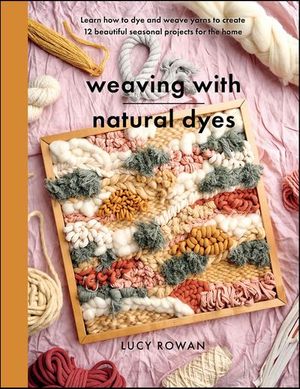 Weaving with Natural Dyes