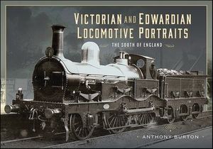 Victorian and Edwardian Locomotive Portraits