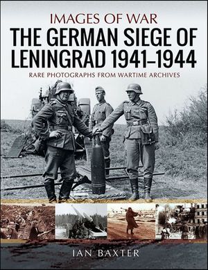 The German Siege of Leningrad, 1941–1944