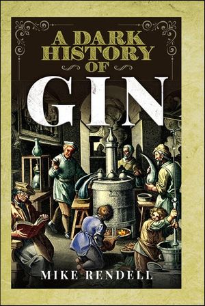 Buy A Dark History of Gin at Amazon