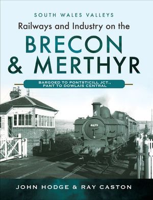 Buy Railways and Industry on the Brecon & Merthyr at Amazon